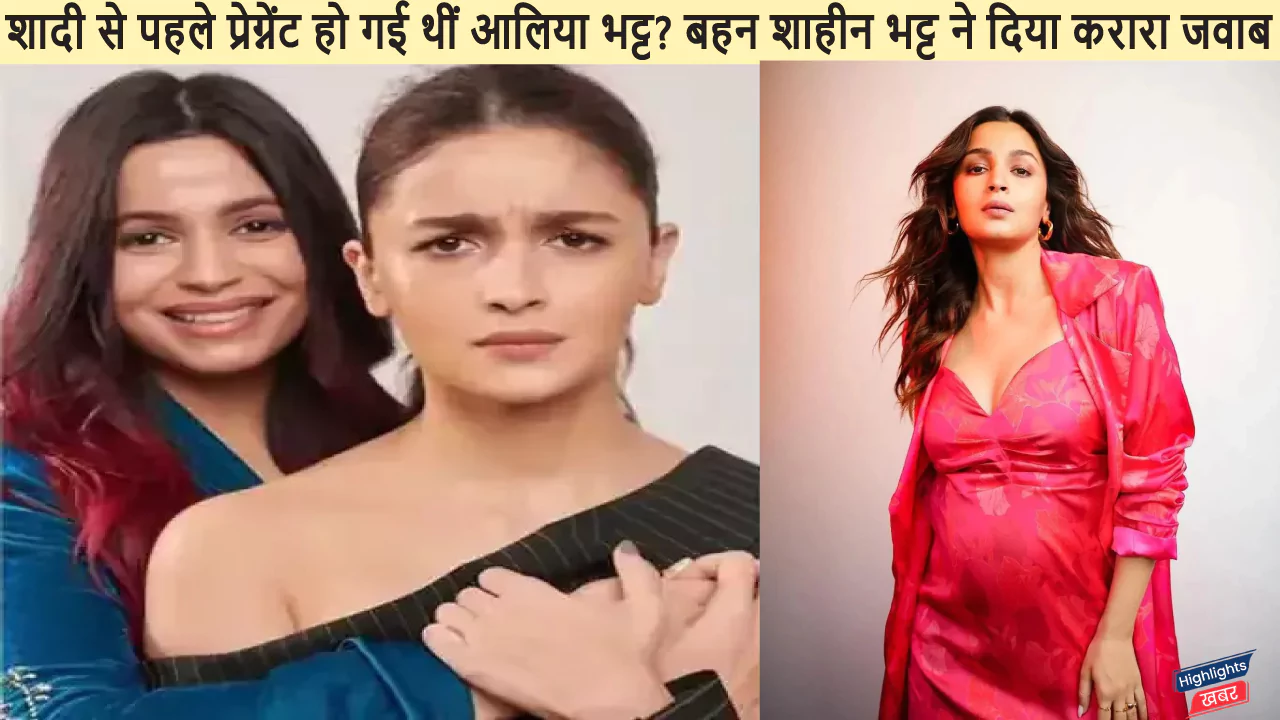 shaheen-bhatt-reacts-to-rumours-about-sister-aliya-bhatt-pregnant-before-marriage