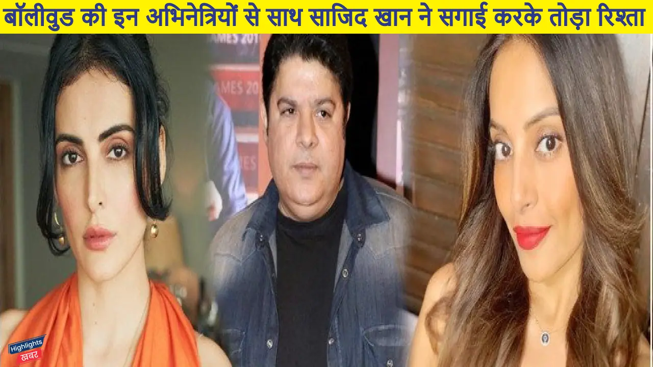 sajid-khan-had-a-relationship-with-these-actresses